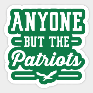 Anyone But The Patriots - Philadelphia T-Shirt Sticker